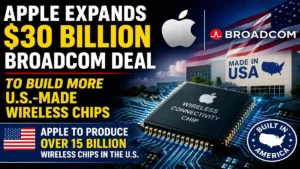 Apple announced a new $30+ billion agreement with Broadcom to produce more than 15 billion U.S.-made wireless chips, its largest domestic manufacturing commitment to date